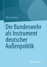 Die Bundeswehr als Instrument deutscher Außenpolitik