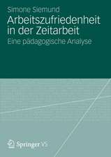 Arbeitszufriedenheit in der Zeitarbeit: Eine pädagogische Analyse