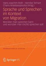 Sprache und Sprechen im Kontext von Migration: Worüber man sprechen kann und worüber man (nicht) sprechen soll