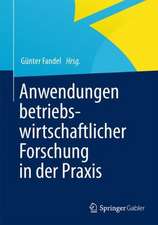 Anwendungen betriebswirtschaftlicher Forschung in der Praxis