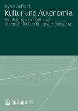 Kultur und Autonomie: Ein Beitrag zur orientalisch-abendländischen Kulturverständigung