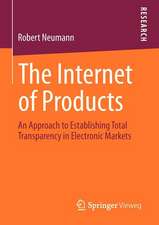 The Internet of Products: An Approach to Establishing Total Transparency in Electronic Markets