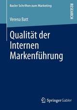 Qualität der Internen Markenführung: Konzeptualisierung, empirische Befunde und Steuerung eines markenkonformen Mitarbeiterverhaltens