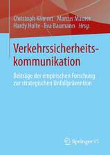 Verkehrssicherheitskommunikation: Beiträge der empirischen Forschung zur strategischen Unfallprävention