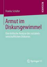 Armut im Diskursgewimmel: Eine kritische Analyse des sozialwissenschaftlichen Diskurses