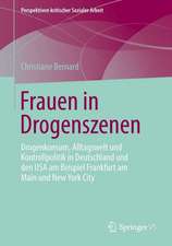 Frauen in Drogenszenen: Drogenkonsum, Alltagswelt und Kontrollpolitik in Deutschland und den USA am Beispiel Frankfurt am Main und New York City