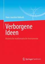 Verborgene Ideen: Historische mathematische Instrumente