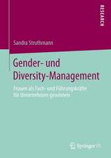 Gender- und Diversity-Management: Frauen als Fach- und Führungskräfte für Unternehmen gewinnen