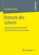 Kontexte des Lebens: Lebenssituation demenziell erkrankter Menschen im Heim