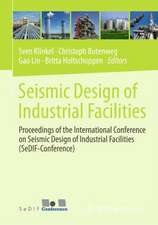 Seismic Design of Industrial Facilities: Proceedings of the International Conference on Seismic Design of Industrial Facilities (SeDIF-Conference)