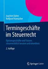 Termingeschäfte im Steuerrecht: Optionsgeschäfte und Futures steuerrechtlich beraten und einordnen