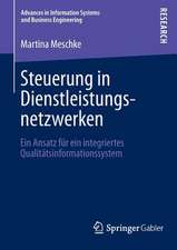 Steuerung in Dienstleistungsnetzwerken: Ein Ansatz für ein integriertes Qualitätsinformationssystem