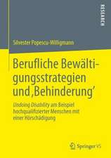 Berufliche Bewältigungsstrategien und ‚Behinderung’