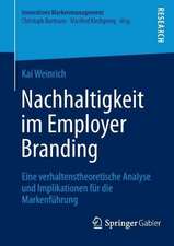 Nachhaltigkeit im Employer Branding: Eine verhaltenstheoretische Analyse und Implikationen für die Markenführung