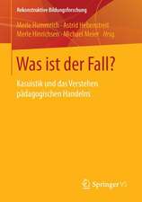 Was ist der Fall?: Kasuistik und das Verstehen pädagogischen Handelns