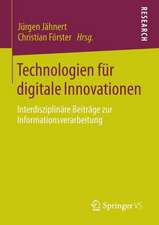 Technologien für digitale Innovationen: Interdisziplinäre Beiträge zur Informationsverarbeitung