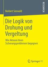 Die Logik von Drohung und Vergeltung: Wie Akteure ihren Sicherungsproblemen begegnen