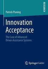 Innovation Acceptance: The Case of Advanced Driver-Assistance Systems