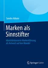 Marken als Sinnstifter: Identitätsbasierte Markenführung als Antwort auf den Wandel