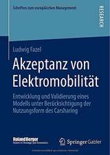 Akzeptanz von Elektromobilität: Entwicklung und Validierung eines Modells unter Berücksichtigung der Nutzungsform des Carsharing