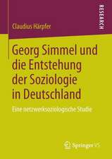 Georg Simmel und die Entstehung der Soziologie in Deutschland: Eine netzwerksoziologische Studie