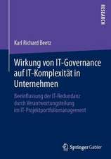 Wirkung von IT-Governance auf IT-Komplexität in Unternehmen: Beeinflussung der IT-Redundanz durch Verantwortungsteilung im IT-Projektportfoliomanagement