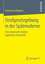 Strafgesetzgebung in der Spätmoderne: Eine empirische Analyse legislativer Punitivität