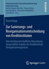 Zur Sanierungs- und Reorganisationsentscheidung von Kreditinstituten: Eine betriebswirtschaftliche Betrachtung ausgewählter Aspekte des Kreditinstitute-Reorganisationsgesetzes