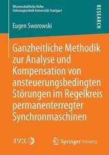 Ganzheitliche Methodik zur Analyse und Kompensation von ansteuerungsbedingten Störungen im Regelkreis permanenterregter Synchronmaschinen