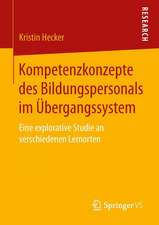 Kompetenzkonzepte des Bildungspersonals im Übergangssystem: Eine explorative Studie an verschiedenen Lernorten