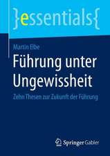 Führung unter Ungewissheit: Zehn Thesen zur Zukunft der Führung