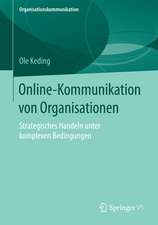 Online-Kommunikation von Organisationen: Strategisches Handeln unter komplexen Bedingungen