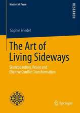 The Art of Living Sideways: Skateboarding, Peace and Elicitive Conflict Transformation