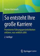 So entsteht Ihre große Karriere: Prominente Führungspersönlichkeiten erklären, was wirklich zählt