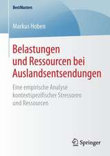 Belastungen und Ressourcen bei Auslandsentsendungen: Eine empirische Analyse kontextspezifischer Stressoren und Ressourcen