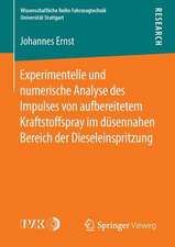 Experimentelle und numerische Analyse des Impulses von aufbereitetem Kraftstoffspray im düsennahen Bereich der Dieseleinspritzung