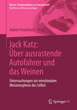 Jack Katz: Über ausrastende Autofahrer und das Weinen: Untersuchungen zur emotionalen Metamorphose des Selbst