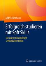 Erfolgreich studieren mit Soft Skills: Die eigene Persönlichkeit wirkungsvoll stärken