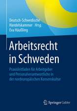 Arbeitsrecht in Schweden: Praxisleitfaden für Arbeitgeber und Personalverantwortliche in der nordeuropäischen Konsenskultur