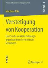 Verstetigung von Kooperation: Eine Studie zu Weiterbildungsorganisationen in vernetzten Strukturen