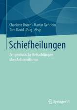 Schiefheilungen: Zeitgenössische Betrachtungen über Antisemitismus