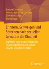 Erinnern, Schweigen und Sprechen nach sexueller Gewalt in der Kindheit: Ergebnisse einer Interviewstudie mit Frauen und Männern, die als Kind sexuelle Gewalt erlebt haben