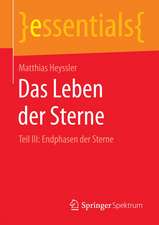 Das Leben der Sterne: Teil III: Endphasen der Sterne