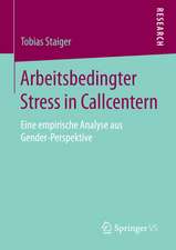 Arbeitsbedingter Stress in Callcentern: Eine empirische Analyse aus Gender-Perspektive