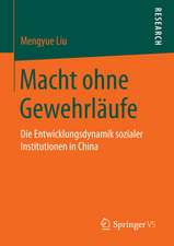 Macht ohne Gewehrläufe: Die Entwicklungsdynamik sozialer Institutionen in China