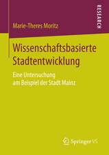 Wissenschaftsbasierte Stadtentwicklung: Eine Untersuchung am Beispiel der Stadt Mainz