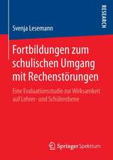 Fortbildungen zum schulischen Umgang mit Rechenstörungen: Eine Evaluationsstudie zur Wirksamkeit auf Lehrer- und Schülerebene