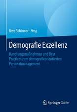 Demografie Exzellenz: Handlungsmaßnahmen und Best Practices zum demografieorientierten Personalmanagement