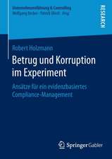 Betrug und Korruption im Experiment: Ansätze für ein evidenzbasiertes Compliance-Management