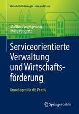 Serviceorientierte Verwaltung und Wirtschaftsförderung: Grundlagen für die Praxis